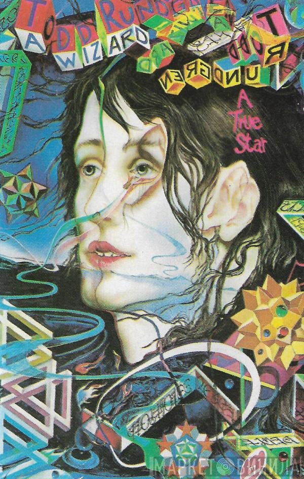 Todd Rundgren - A Wizard, A True Star