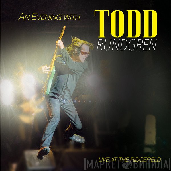 Todd Rundgren  - An Evening With Todd Rundgren - Live At Ridgefield