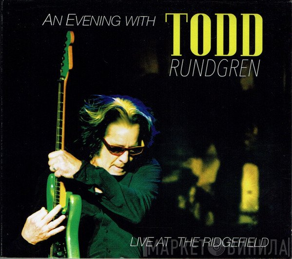 Todd Rundgren  - An Evening With Todd Rundgren Live At The Ridgefield