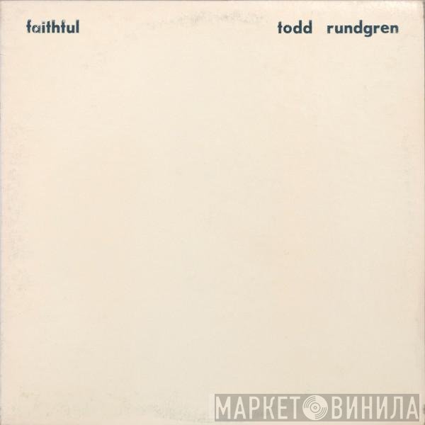 Todd Rundgren - Faithful