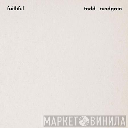 Todd Rundgren - Faithful