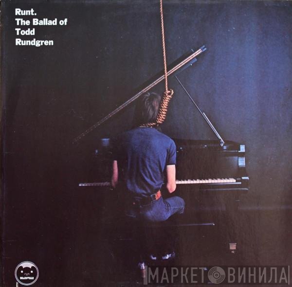 Todd Rundgren  - Runt. The Ballad Of Todd Rundgren