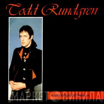 Todd Rundgren - Something To Fall Back On