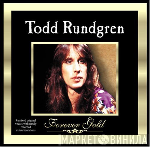 Todd Rundgren  - Todd Rundgren - Forever Gold