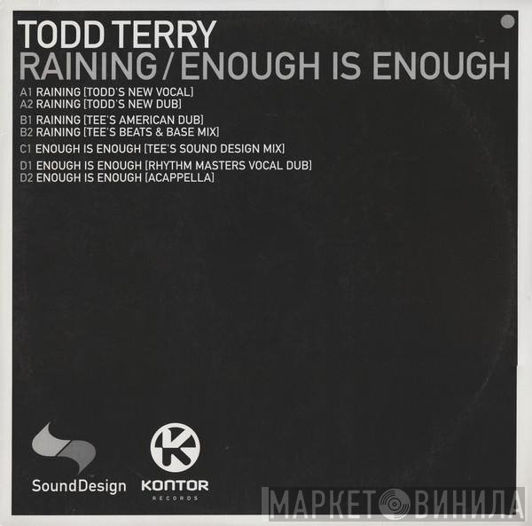 Todd Terry  - Raining / Enough Is Enough