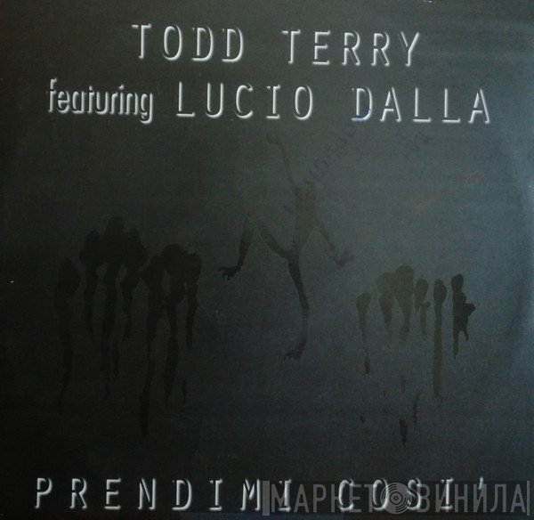 Todd Terry Featuring Lucio Dalla  - Prendimi Così