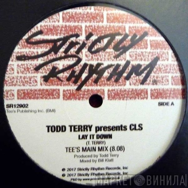 Todd Terry Presents CLS  - Lay It Down