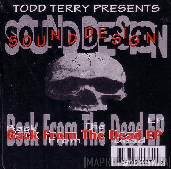 Todd Terry Presents Sound Design  - Back From The Dead EP