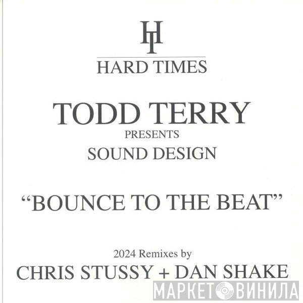 Todd Terry, Sound Design - Bounce To The Beat (2024 Remixes)