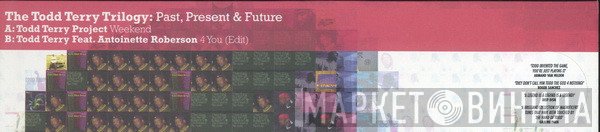 Todd Terry, The Todd Terry Project - The Todd Terry Trilogy: Past, Present & Future