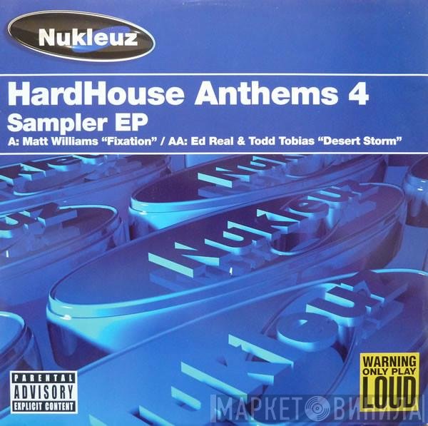 Todd Tobias, Matt Williams, Ed Real - HardHouse Anthems 4 Sampler EP
