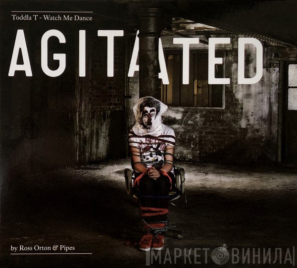 Toddla T - Watch Me Dance: Agitated By Ross Orton & Pipes