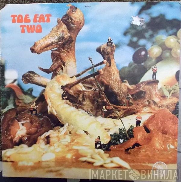 Toe Fat  - Two