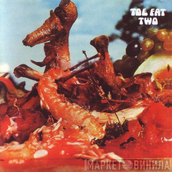 Toe Fat  - Two