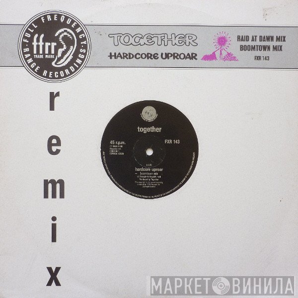 Together - Hardcore Uproar (Remix)