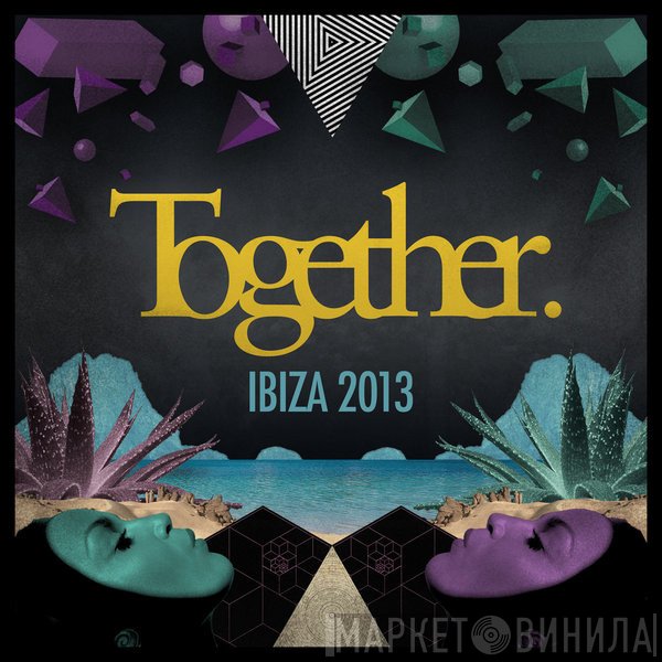  - Together. Ibiza 2013