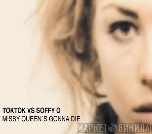 Toktok vs. Soffy O. - Missy Queen's Gonna Die