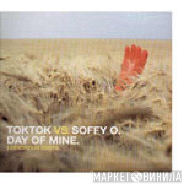 Toktok vs. Soffy O. - Day Of Mine (Ludicrous Idiots)