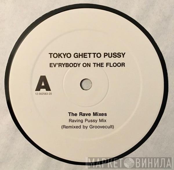 Tokyo Ghetto Pussy - Ev'rybody On The Floor