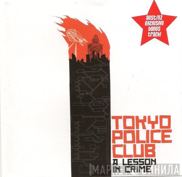 Tokyo Police Club  - A Lesson In Crime