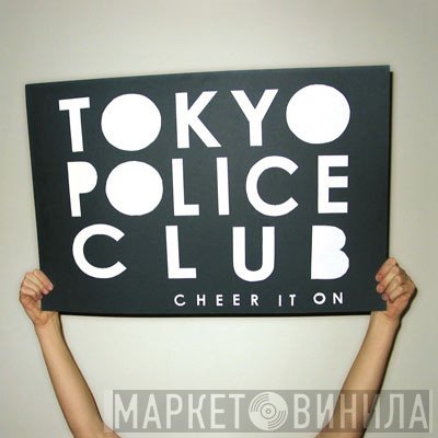 Tokyo Police Club - Cheer It On