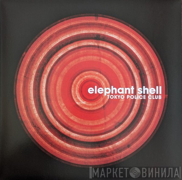 Tokyo Police Club - Elephant Shell