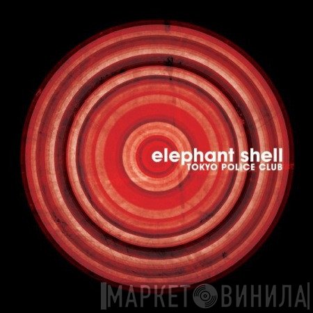Tokyo Police Club  - Elephant Shell