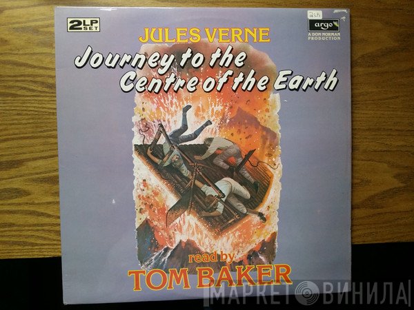 Tom Baker , Jules Verne  - Journey To The Centre Of The Earth
