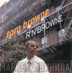 Tom Browne  - R'N'Browne