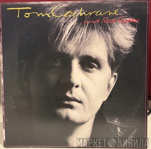 Tom Cochrane And Red Rider  - Tom Cochrane And Red Rider