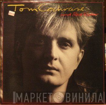 Tom Cochrane And Red Rider  - Tom Cochrane And Red Rider