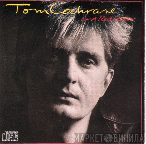 Tom Cochrane And Red Rider  - Tom Cochrane And Red Rider