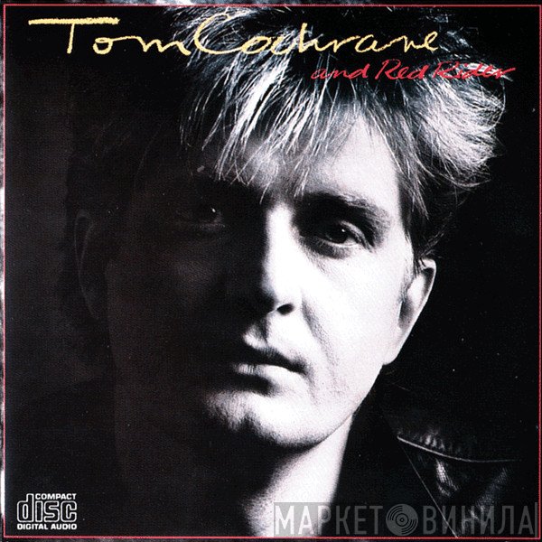 Tom Cochrane And Red Rider  - Tom Cochrane And Red Rider