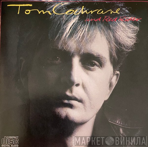 Tom Cochrane And Red Rider  - Tom Cochrane And Red Rider