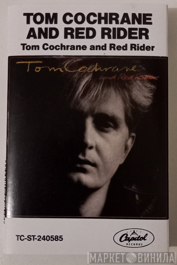 Tom Cochrane And Red Rider  - Tom Cochrane And Red Rider