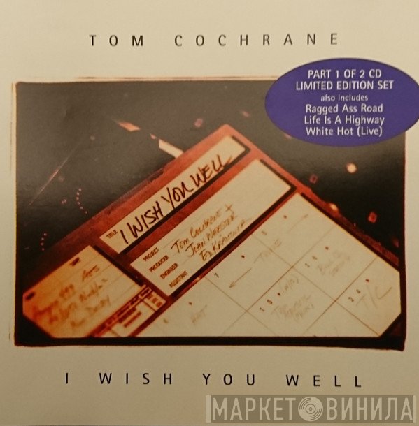 Tom Cochrane - I Wish You Well
