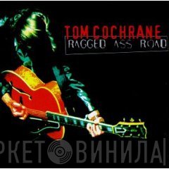 Tom Cochrane  - Ragged Ass Road