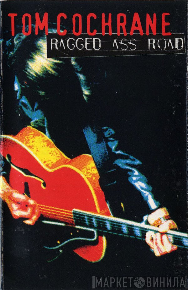 Tom Cochrane  - Ragged Ass Road