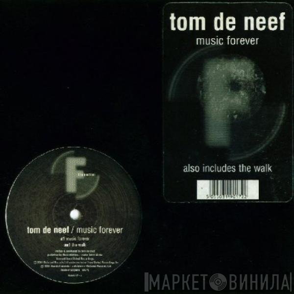 Tom De Neef - Music Forever / The Walk