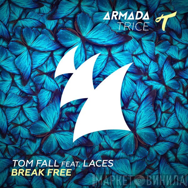 Tom Fall Feat. Laces   - Break Free