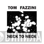 Tom Fazzini - Neck To Neck