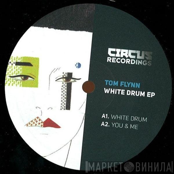 Tom Flynn - White Drum EP