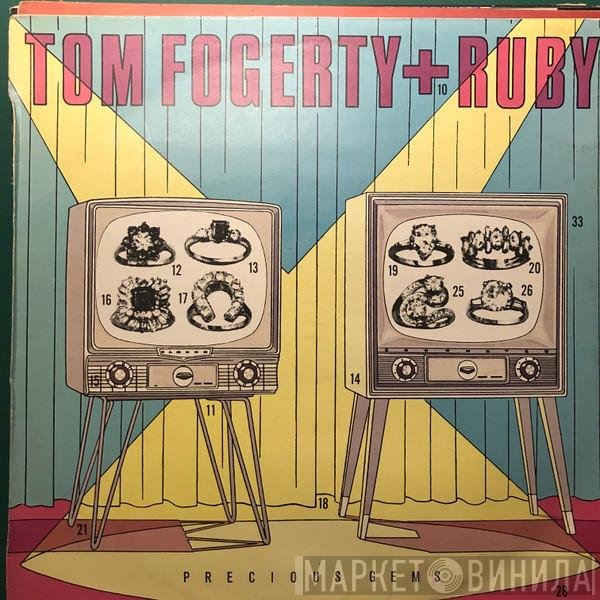 Tom Fogerty + Ruby   - Precious Gems