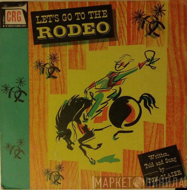 Tom Glazer  - Let's Go To The Rodeo