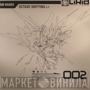 Tom Hades  - Octave Shifting E.P.