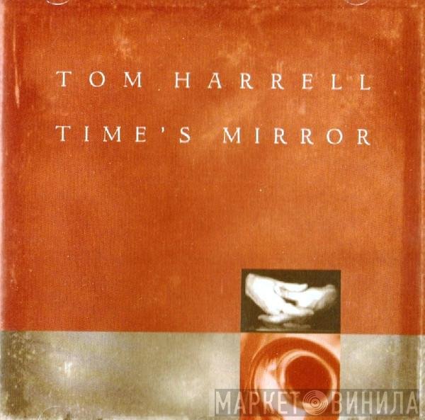 Tom Harrell  - Time's Mirror