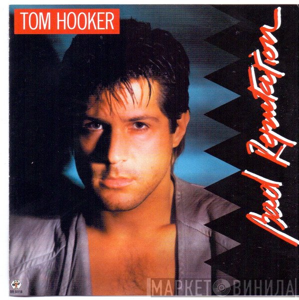 Tom Hooker  - Bad Reputation