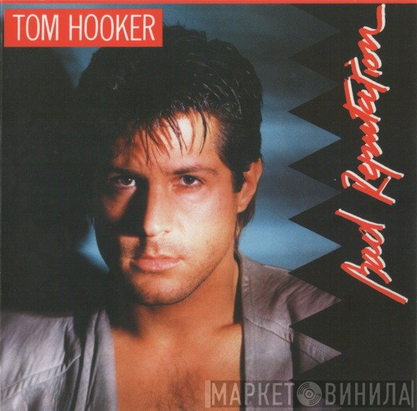 Tom Hooker  - Bad Reputation