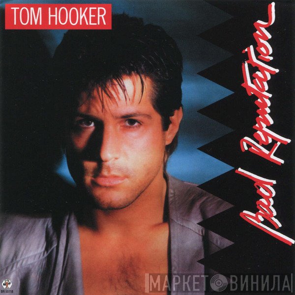 Tom Hooker  - Bad Reputation