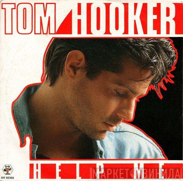 Tom Hooker  - Help Me